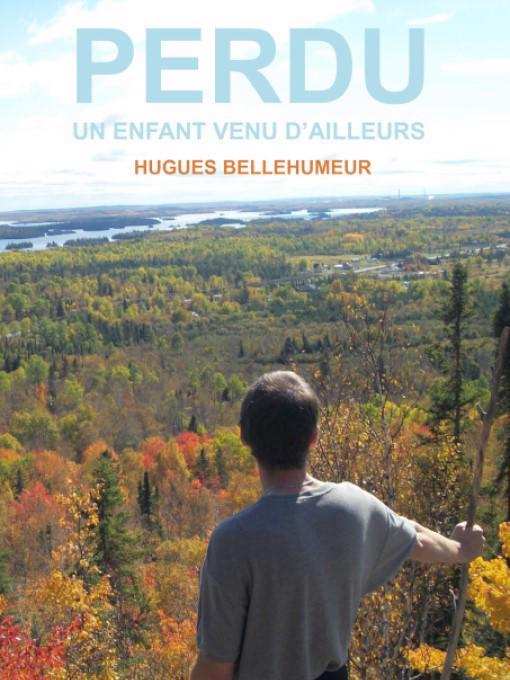 Title details for Perdu by Hugues Bellehumeur - Available